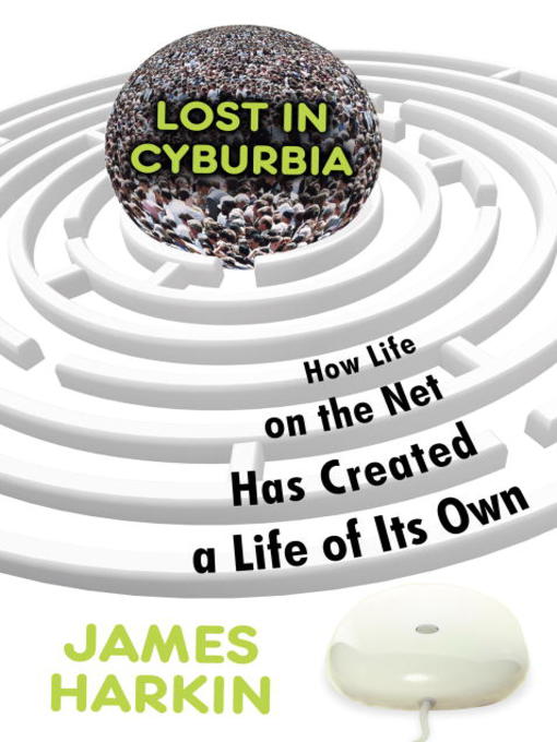 Title details for Lost in Cyburbia by James Harkin - Wait list